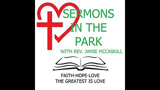 Sermons In The Park with Rev Jamie McCaskill Introduction #1