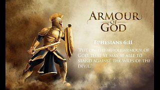Stand And Prove Yourself? The Whole Armour of God! Part 1