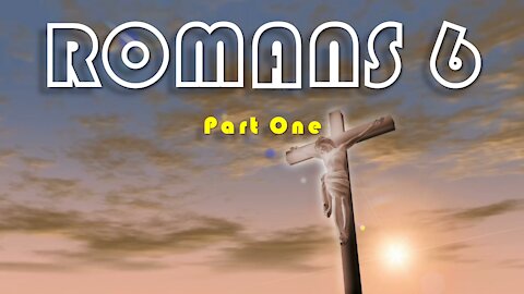 Romans Chapter 6 ~ Bible Study Quiz (Part One)