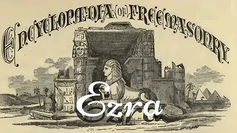 Ezra: Encyclopedia of Freemasonry By Albert G. Mackey