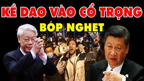 Tập Cận Bình-KỀ DAO VÀO CỔ-Nguyễn Phú Trọng-Bóp Nghẹt-CÁCH MẠNG GIẤY TRẮNG ở Việt Nam