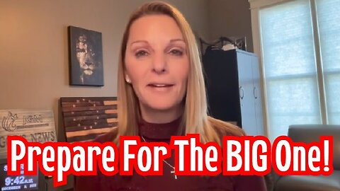 Julie Green: Prepare For The BIG One!