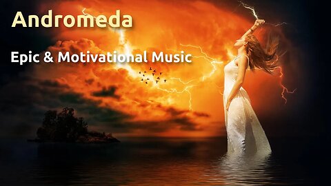 Andromeda ~ Epic & Motivational Music