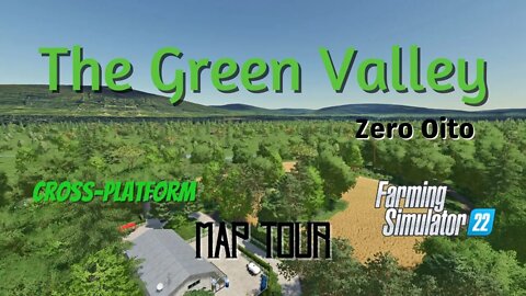 The Green Valley / Map Tour / Zero Oito / FS22 / LockNutz / Cross-Plateform / Mining / Forestry