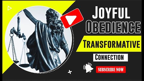 Joyful Obedience: A Transformative Connection