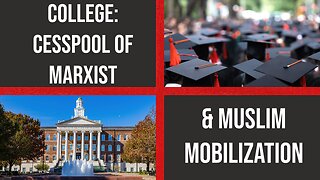 College: Cesspool of Marxist and Muslim Mobilization: Truth Today on Tuesday EP. 51 10/31/23