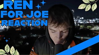 First Time Reacting to Ren - "For Joe" Beautiful