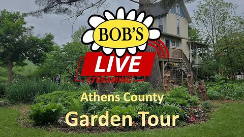 106 Bob's LIVE: ACHS Garden Tour