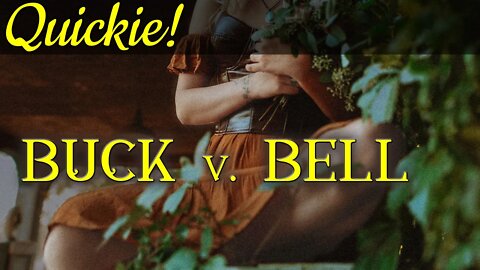 Quickie: Buck v. Bell