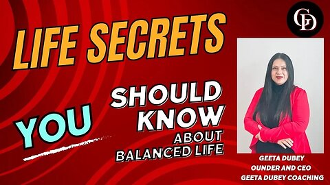 Coach Geeta Dubey | Do you want to l know Life Secrets #Life Balance