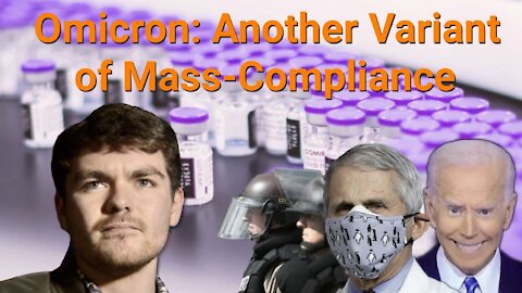 Nick Fuentes || Omicron: Another Variant of Mass-Compliance