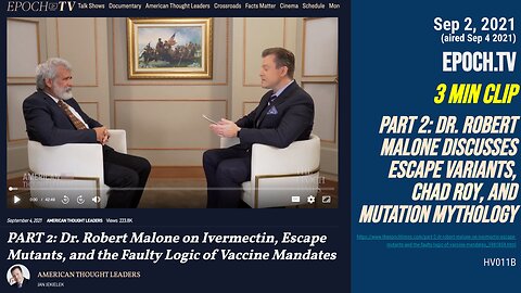 (2021 Sep 2) 3min clip: Epoch.tv "Robert Malone discussed escape variants, chad roy, mutation myths"