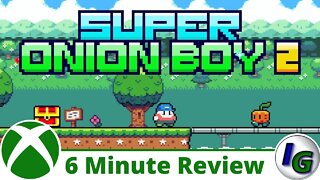 Super Onion Boy 2 6 Minute Game Review on Xbox