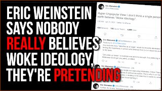 Eric Weinstein Says NO ONE Actually Believes In Woke Ideology, It Can't Be Fought With REASON