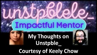 My Thoughts on Unstple_ (Courtesy of Keely Chow) [With Bloopers]