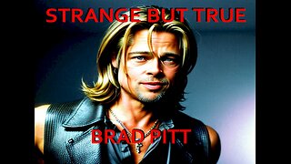 Strange but True: Brad Pitt
