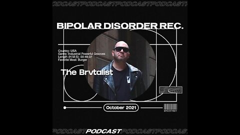 The Brvtalist @ Bipolar Disorder Rec. Podcast #022