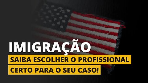 CUIDADO COM O PROFISSIONAL QUE VOCÊ CONTRATA PARA IMIGRAR! - ESTADOS UNIDOS