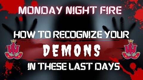 HOW TO RECOGNIZE YOUR DEMONS IN THE LAST DAYS!!!!