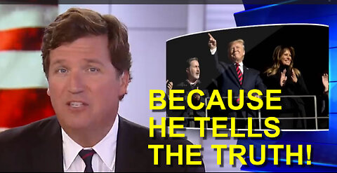 Tucker Carlson: The Media and Left hates Trump because he tells the Truth