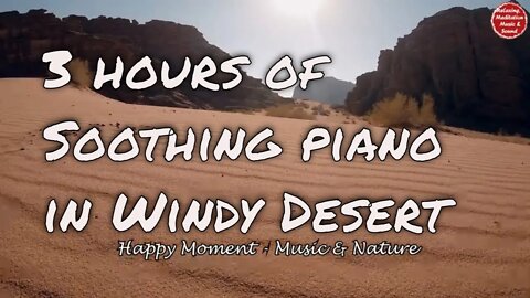 Soothing music with piano and desert wind sound for 3 hours, music to relief tinnitus & insomnia