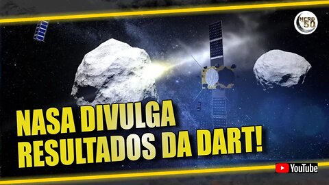 RESULTADOS DA MISSÃO DART: NASA DIZ QUE MISSÃO FOI SUCESSO!