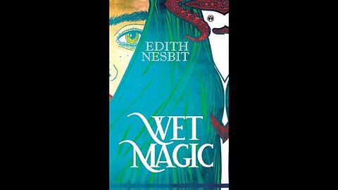 Wet Magic by E. Nesbit - Audiobook
