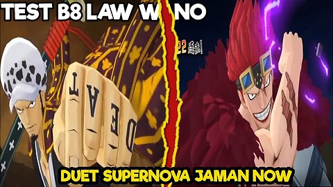 Review B/Star 8 Law Wano Imune King Bisa Di Kill‼️Sadis Duet 2 Kapten - One Piece Burning Will