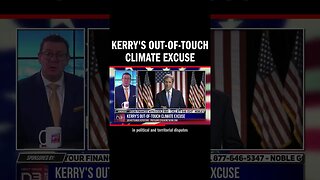 Kerry's Out-of-Touch Climate Excuse
