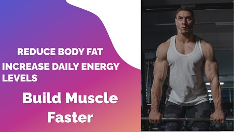 Build your Muscles Faster and increase testosterone levels