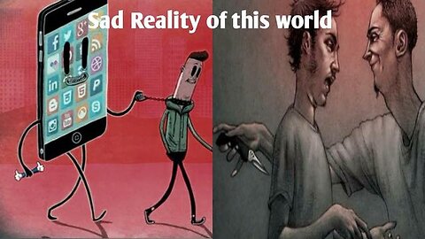 Today's World Sad Reality