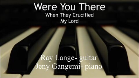 Jazz version of “ We’re You There?”
