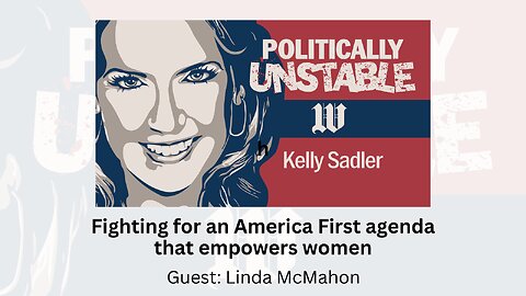 Politically Unstable: Fighting for an America First agenda that empowers women