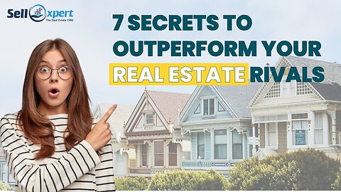 7 Secrets to outperform your real estate rivals