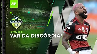 QUE BRIGA! Flamengo e Inter VENCEM jogos POLÊMICOS sobre Corinthians e Vasco! | CAMISA 10 - 15/02/21