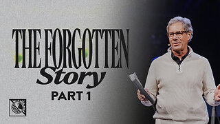 The Forgotten Story (Part 1)