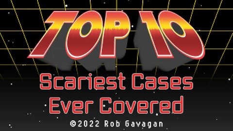 Top 10 SCARIEST Cases Rob Gavagan's Ever Covered | #TWISTEDTENS