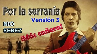 POR LA SERRANÍA. Versión3, MÁS CAÑERA que la anterior. Pieza musical de la serie CURRO JIMENEZ