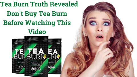 Tea Burn Review - Does Tea Burn Work? Tea Burn Honest Review - Tea Burn Reviews