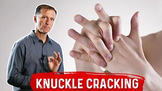 Cracking Knuckles – Is it Okay to Crack Your Knuckles? Dr.Berg Answers