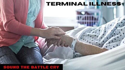 Terminal Illness: How to Respond to the Deathbed (Your Own or Your Neighbor's)