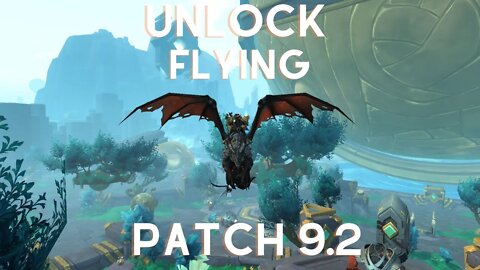 How To Unlock Flying In Patch 9.2--WoW Shadowlands