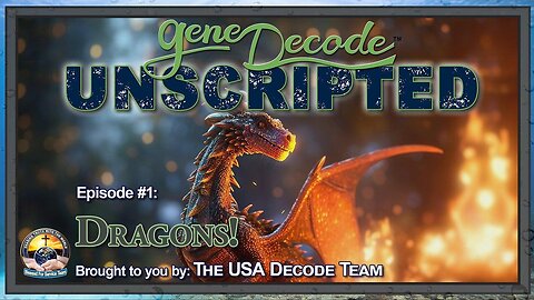 Gene Decode Unscripted presents Episode 1~ And There Are Dragons