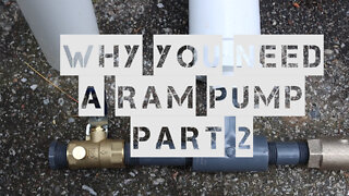 Why You Need a Ram Pump Part 2