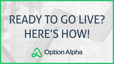 Taking a Paper Trading Bot Live on Option Alpha!