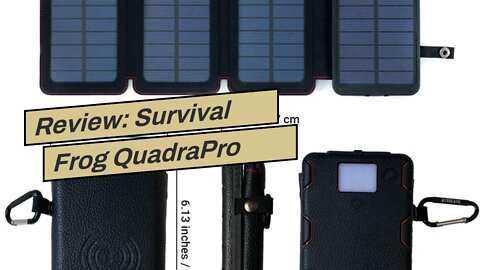 Review: Survival Frog QuadraPro Solar Charger Power Bank - 5.5W 4-Panel Portable Wireless Phone...