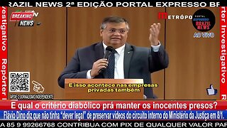 Flávio Dino qual o critério diabólico pra manter os inocentes presos?