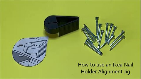 How to use an Ikea Nail Holder Alignment Jig
