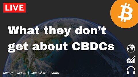 Bitcoin ETFs Won't Quit | CBDCs are worse than you think