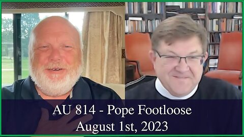 Anglican Unscripted 814 - Pope Footloose
